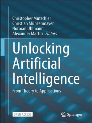 cover image of Unlocking Artificial Intelligence: From Theory to Applications